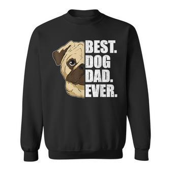 Best Dog Dad Ever Pug Dad Father's Day Sweatshirt - Monsterry UK