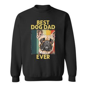 Best Dog French Bulldog Dad Ever For Father's Day Sweatshirt - Monsterry DE