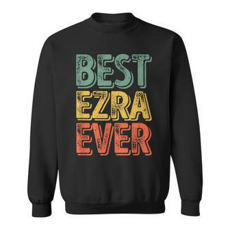 Best Ezra Ever Personalized First Name Ezra Sweatshirt - Seseable
