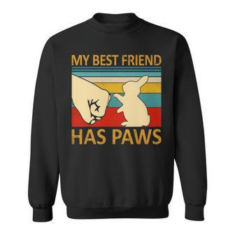 My Best Friend Has Paws Bunny Retro Vintage Sweatshirt | Mazezy