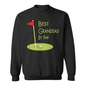 Best Granddad By Par Father’S Day Golfing For Grandpa Sweatshirt - Monsterry