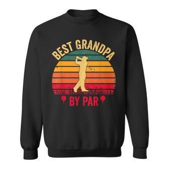 Best Grandpa By Par Golf Fathers Day Golfer Grandad Sweatshirt - Monsterry DE