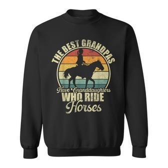 The Best Grandpas Have Granddaughter Who Ride Horses Sweatshirt - Monsterry