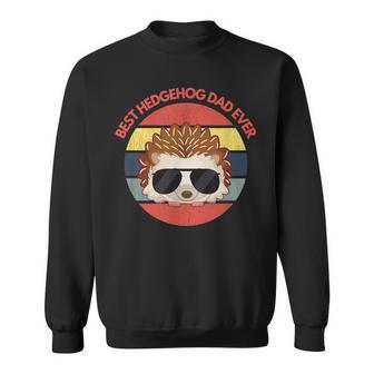 Best Hedgehog Dad Ever Animal Retro Vintage Sweatshirt - Monsterry CA