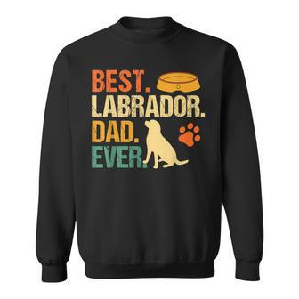 Best Labrador Dad Ever Fathers Day Retriever Dog Lover Sweatshirt - Monsterry