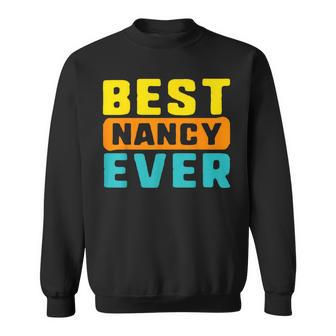 Best Nancy Ever Vintage Name Birthday Present Name Christmas Sweatshirt - Seseable
