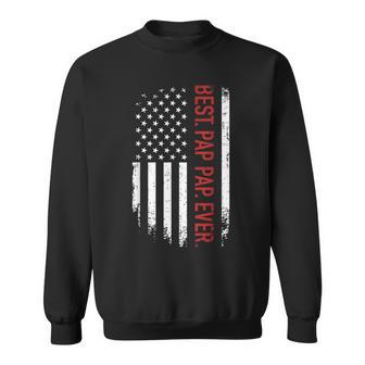 Best Pap Pap Ever With Us American Flag For Father's Day Sweatshirt - Monsterry DE