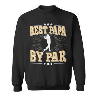 Best Papa By Par Retro Golf Player Daddy Dad Fathers Day Sweatshirt - Seseable