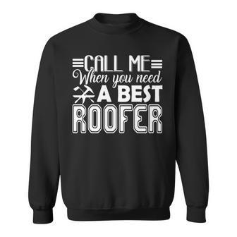 Best Roofer Call Me When You Need Sweatshirt | Mazezy