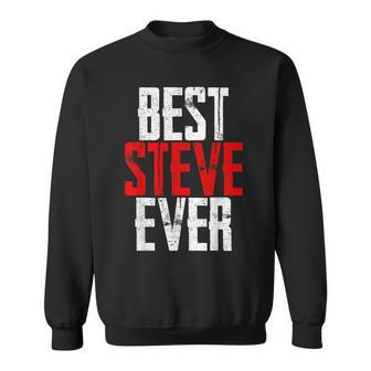 Best Steve Ever Men's Dad Idea Sweatshirt - Seseable