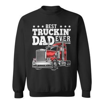 Best Truckin Dad Ever Big Rig Trucker Father's Day Sweatshirt | Mazezy