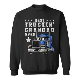 Best Trucking Grandad Ever Fathers Day Trucker Truck Sweatshirt - Monsterry