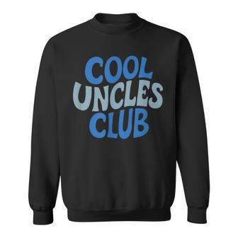 Best Uncle Cool Uncle Club Great Uncle From Niece Sweatshirt - Seseable