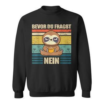 Bevor Du Fragst Nein Faultier Ich Hasse Menschen German Black Sweatshirt - Seseable