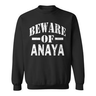 Beware Of Anaya Family Reunion Last Name Team Custom Sweatshirt - Seseable