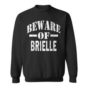 Beware Of Brielle Family Reunion Last Name Team Custom Sweatshirt - Seseable