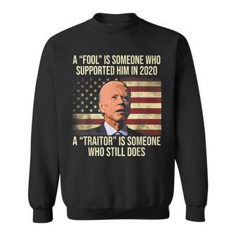 Biden A Fool Is Someone Who Supported Him In 2020 Sweatshirt | Mazezy DE