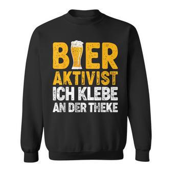 Bier-Aktivist Schwarzes Sweatshirt, Ich Klebe An Der Theke Lustiges Biertrinker-Design - Seseable