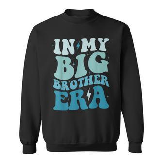 In My Big Brother Era Pregnancy Announcement For Brother Sweatshirt - Monsterry CA