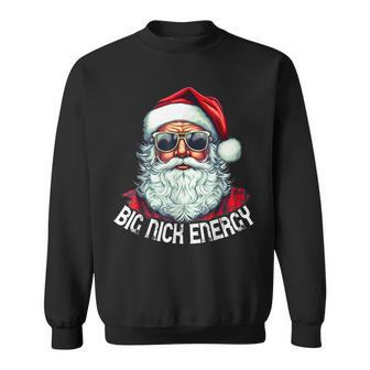 Big Nick Energy Santa Christmas Sweatshirt - Monsterry