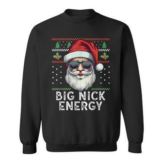 Big Nick Energy Santa With Sunglasses Ugly Xmas Sweatshirt - Seseable