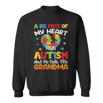 A Big Piece Of My Heart Has Autism And He Calls Me Grandma Sweatshirt - Seseable