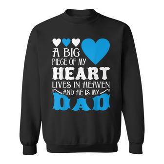 A Big Piece Of My Heart Lives In Heaven My Dad Sweatshirt - Monsterry AU