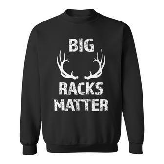 Big Racks Matter Deer Buck Hunting Men's Hunter Sweatshirt | Mazezy