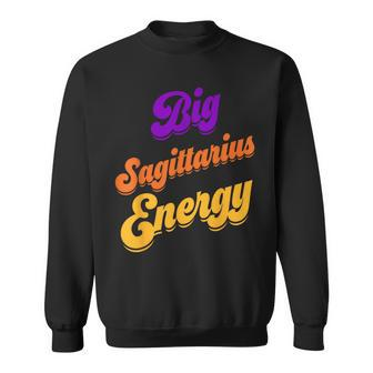 Big Sagittarius Energy Sagittarius Zodiac Astrology Sweatshirt - Thegiftio UK