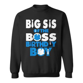 Big Sis Of The Boss Birthday Boy Baby Decorations Sweatshirt - Monsterry DE