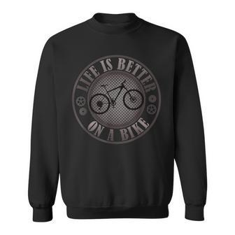 Bike Cycling Cyclist Life Is Better On A Bike Mountain Bike Sweatshirt - Monsterry UK