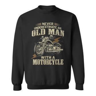 Bikers Never Underestimate An Old Man On A Motorbike Biker Sweatshirt - Seseable