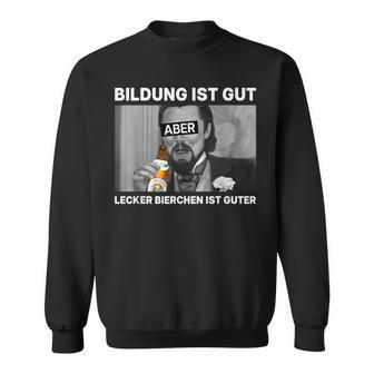 Bildung Ist Gut X Lecker Bierchen Sweatshirt - Geschenkecke