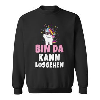 Bin Da Kann Losgehen Unicorn Party Sayings Sweatshirt - Seseable