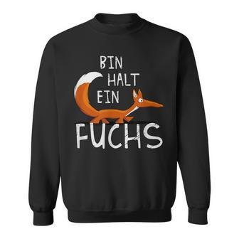 Bin Halt Ein Fuchsiger Schlaukopf German Language Sweatshirt - Seseable