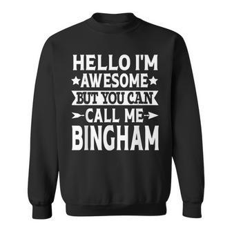 Bingham Surname Call Me Bingham Family Last Name Bingham Sweatshirt - Monsterry DE