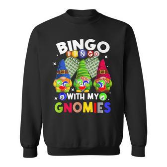 Bingo With My Gnomies Gambling Bingo Player Gnome Buddies Sweatshirt - Thegiftio UK