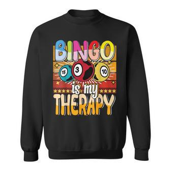 Bingo Is My Therapy Bingo Player Gambling Bingo Sweatshirt - Seseable