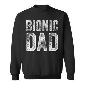 Bionic Dad Hip Replacement Surgery Recovery Fathers Day Sweatshirt - Monsterry UK