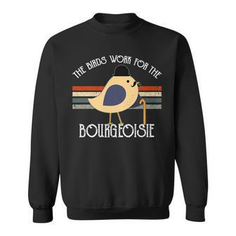 The Birds Work For The Bourgeoisie Vintage Sweatshirt - Monsterry AU