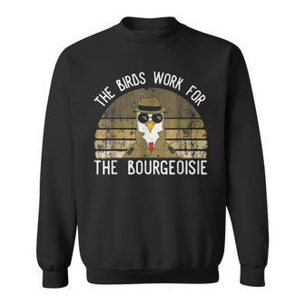 The Birds Work For The Bourgeoisie Vintage Women Sweatshirt - Monsterry UK