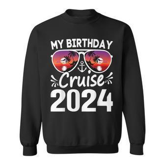 My Birthday Cruise 2024 Cruise Birthday Party Vacation Group Sweatshirt - Monsterry CA