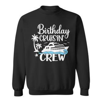 Birthday Cruisin' Crew 2024 Vacation Matching Group Family Sweatshirt | Mazezy UK