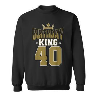 Birthday King 40 Bday Party Celebration 40Th Royal Theme Sweatshirt - Thegiftio UK