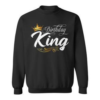 Birthday King Birthday Boys Birthday Fathers Day Men Sweatshirt - Thegiftio UK