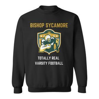 Bishop Sycamore Totally Real Varsity Football Team Sweatshirt - Monsterry