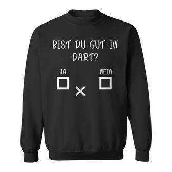 Bist Du Gut In DartJa No Dart Player Sweatshirt - Seseable