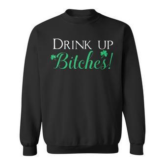 Bitches Drink Up St Patrick's Day Cute Sweatshirt - Thegiftio UK