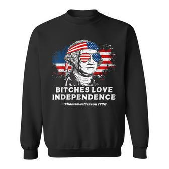 Bitches Love Independence Founding Fathers 4Th Of July Sweatshirt - Monsterry UK