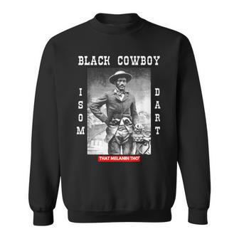 Black Cowboy Isom Dart African American Black Cowboy History Sweatshirt - Thegiftio UK